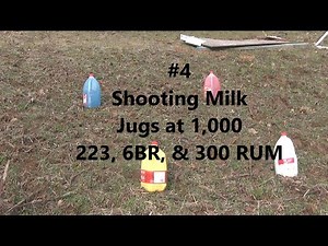 #4 1,000 Milk Jug Challenge. 223, 6 BR, & 300 RUM VS Milk Jug @1,000 Yards.
