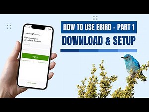 How to Use the eBird App Part 1: Download & Set Up eBird