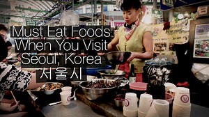 14 Must Eat Street Foods When You Visit Seoul, Korea