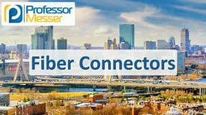 Fiber Connectors - CompTIA A  220-1101 - 3.1