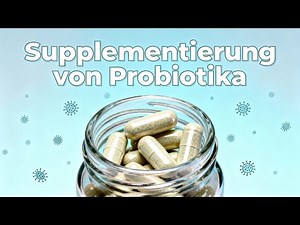 Probiotika richtig supplementieren: Der komplette Guide für einen gesunden Darm, starkes Immunsystem