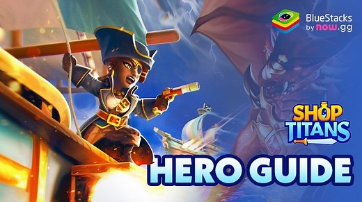 Hero Guide for Shop Titans: RPG Idle Tycoon - Unlock Your Heroes' Full Potential | BlueStacks