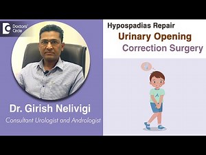 Urinary Opening Correction Surgery | Is Hypospadias curable? - Dr. Girish Nelivigi | Doctors' Circle