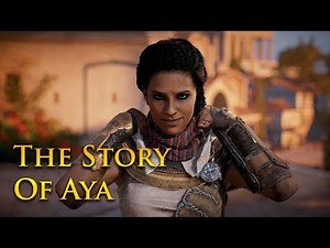 Assassin's Creed Origins | The Story Of Aya