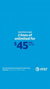 Enjoy it all for less with AT&T. Get 2 lines of unlimited for $45 a month per line. | AT&T