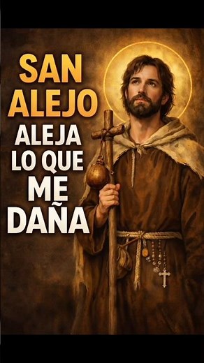 Oración a San Alejo para Alejar Malas Influencias y Personas Negativas | Protección Poderosa