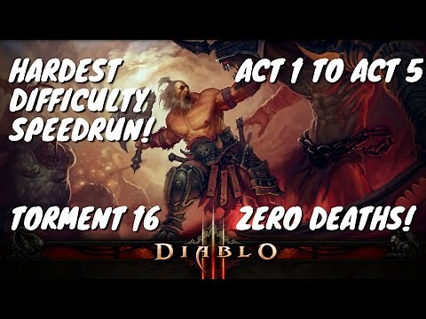 Hardest Difficulty! (Torment 16) Diablo 3 Speedrun (Act 1 to Act 5). Zero Deaths!