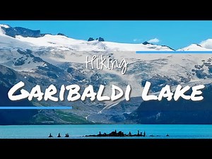 GARIBALDI LAKE: A STUNNING Glacier-Fed Lake near Whistler!