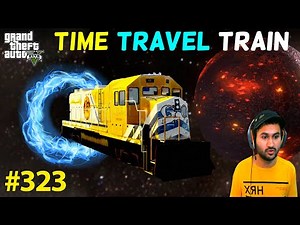 TIME TRAVEL TRAIN FROM DIFFERENT PLANET GTA 5 | GTA5 GAMEPLAY #323
