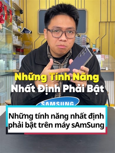 Những tính năng nhất định phải bật trên máy samsung #samsunggiare #truesmartvn #thanhcongnghe #learnontiktok #samsungtips