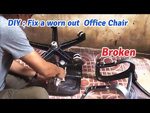 DIY, fix Office chair worn out and broken as cheap as possible