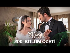 Rüzgarlı Tepe 200. Bölüm Özeti | Winds of Love Episode 200 Recap (Eng Sub)