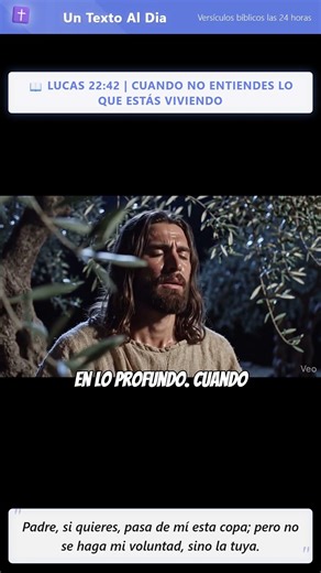 📖 Lucas 22:42 | Cuando no entiendes lo que estás viviendo