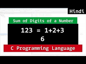 C Program to Find Sum of Digits of an Integer Number | Video Tutorial in Hindi