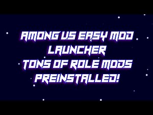 Among Us Easy Mod Manager, Launcher, And Installer! (All In One)