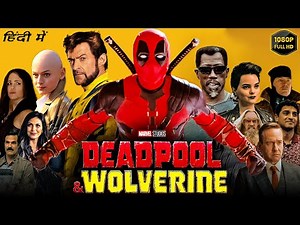 Deadpool And Wolverine Full Movie Explained | Ryan Reynolds, Hugh Jackman |Marvel Cinematic Universe