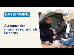 Au cœur des marchés normands : Luneray