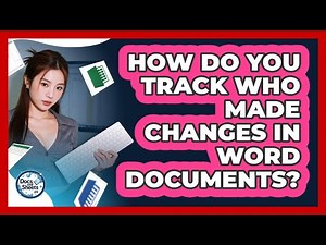How Do You Track Who Made Changes In Word Documents? - Docs and Sheets Pro