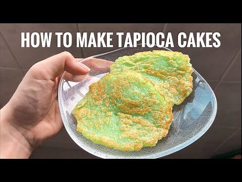 How to make tapioca cakes