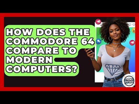 How Does The Commodore 64 Compare To Modern Computers? - Trend Unwrapper