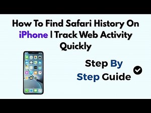 How To Find Safari History On iPhone | Track Web Activity Quickly