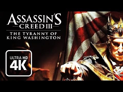 Assassin's Creed 3 Remastered: THE TYRANNY OF KING WASHINGTON All Cutscenes (Game Movie) 4K UltraHD