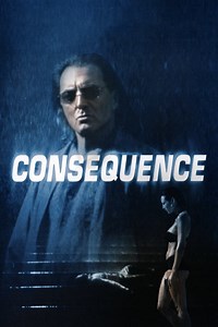 Stream Consequence (2003): Find it on Netflix, Prime Video, Hulu & more