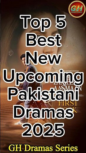Top 5 Best New Upcoming Pakistani Drama 2025 | Top 5 New Upcoming Pakistani Dramas 2025 | GH Dramas