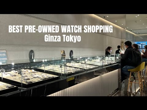 Rolex, Cartier & More! Best Pre-owned Watch Shopping in Ginza, Tokyo [2026 Guide]