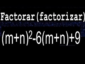 (m+n)2-6(m+n)+9 factor factorize decompose, solved exercise example