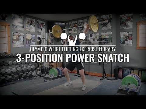 3-Position Power Snatch | Olympic Weightlifting Exercise Library