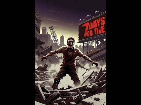 7 Days to Die | The Wasteland Mod | Episode 7