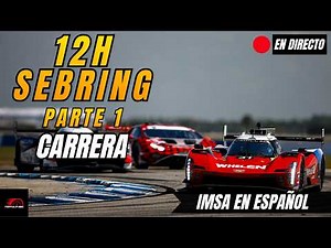 🔴 12H DE SEBRING 2026 EN ESPAÑOL | PARTE 1 EN DIRECTO | Narración + Tiempos en Vivo