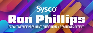 Sysco Appoints Ron Phillips as New Executive Vice President, Chief Human Resources Officer