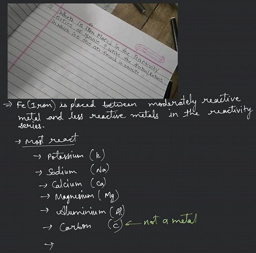 Where is iron placed in the reactivity series of metal? Write t... | Filo