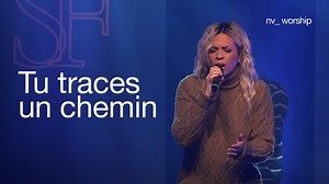 Tu traces un chemin _NV Worship
