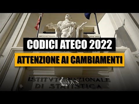 Codici Ateco 2022: Tutti i cambiamenti e perché è importante scegliere quello corretto