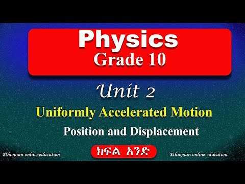 Grade 10 Physics unit 2 part 1 | Uniformly Accelerated Motion | Position and Displacement