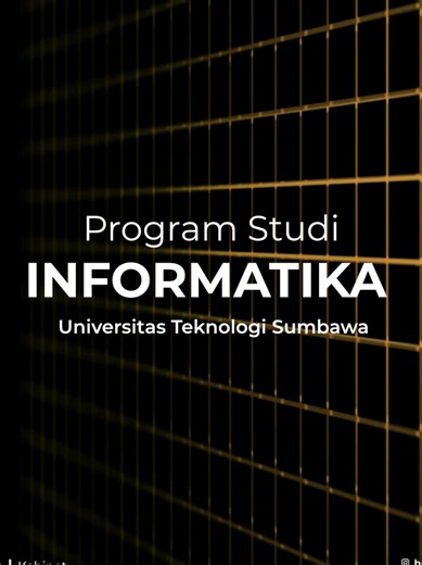 [ PROFIL PROGRAM STUDI INFORMATIKA UTS ] #universitasteknologisumbawa #fakultasrekayasasistem #informatika #hmit #pilarjuang
