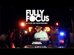 The Vault : Fully Focus Live @ PXP Nairobi - Episode 3 (3Step, AfroHouse, AfroTech)