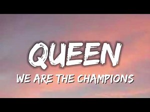 Queen - We Are The Champions [Lyrics]