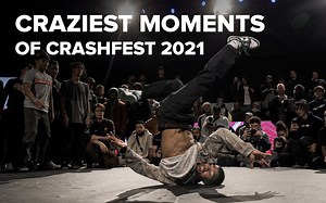 【奇葩BBoy飞天遁地Powermove大招满屏乱飞】Crushfest 2021最疯狂瞬间