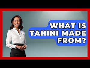 What Is Tahini Made From? - Understanding Southwest Asia
