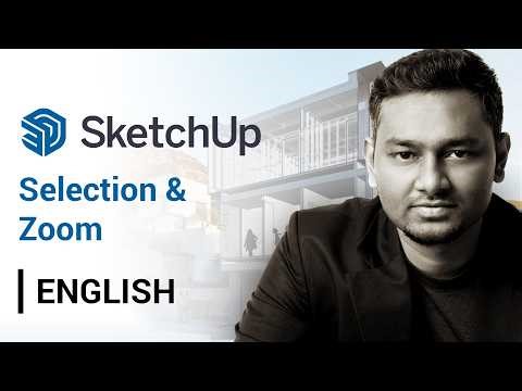 SketchUp Tutorial #04 | Selection and Zoom Explained