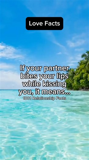 If your partner bites your lips while kissing, it means… | Love Facts | #1001relationshipfacts