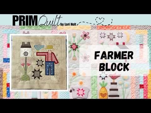 #8 PRIM Quilt *Farmer Block* Machine Embroidery, by Lori Holt/Riley Blake Designs