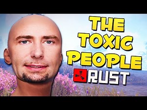 THE TOXIC PEOPLE OF RUST