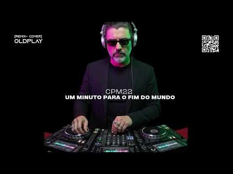 Um minuto para o fim do mundo - Cpm22 [Remix] OldPlay