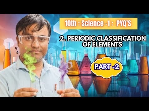 10th SCIENCE 1 Periodic classification of elements PYQ Part 2
