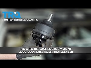 How to Replace Engine Mount 2002-2009 Chevrolet Trailblazer